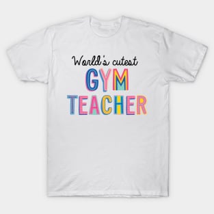 Gym Teacher Gifts | World's cutest Gym Teacher T-Shirt